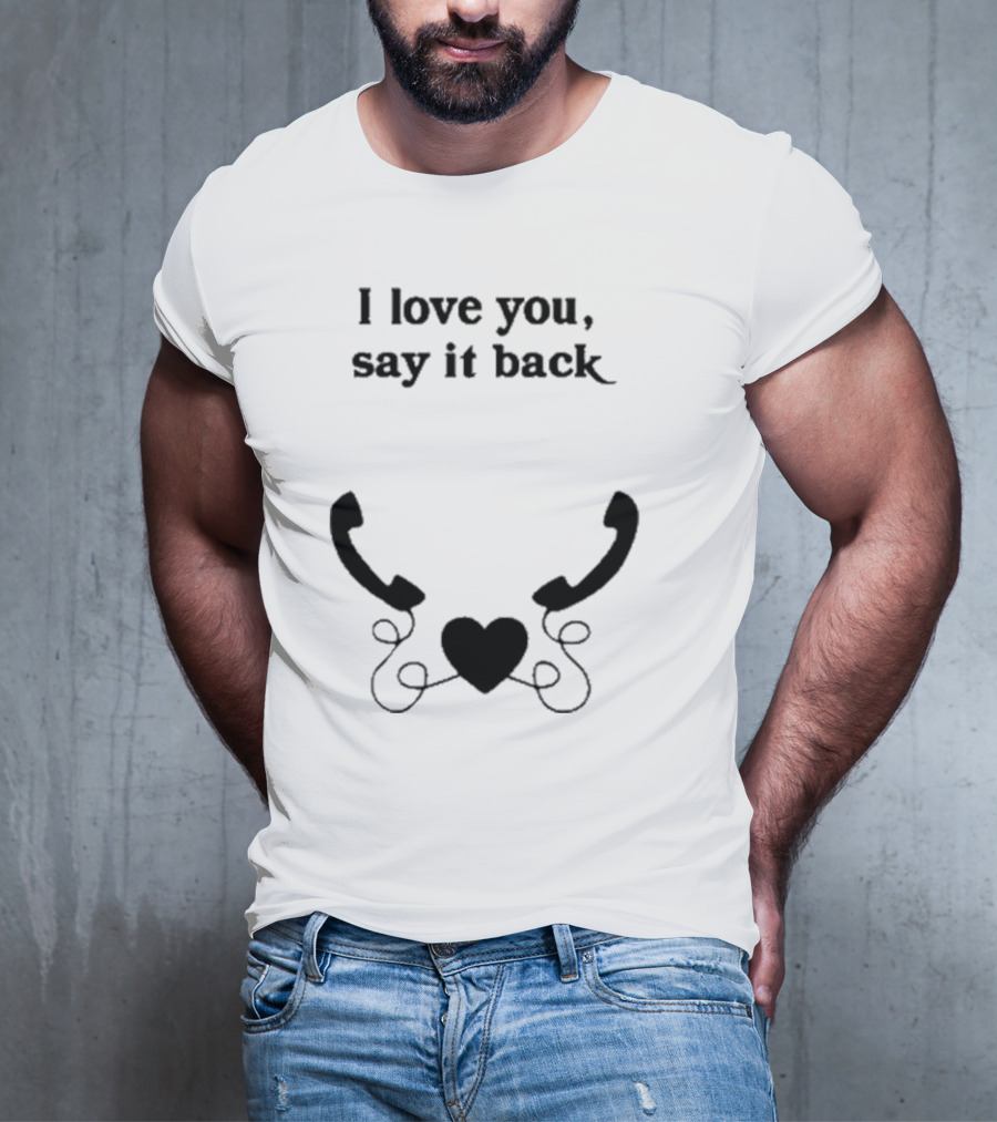 I Love You Say It Back Heart Telephones T-Shirt