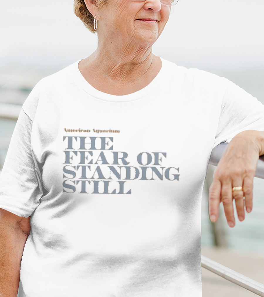 American Aquarium The Fear Of Standing Still T-Shirt