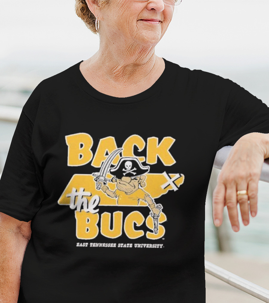 Back The Bucs East Tennessee State University Pirate T-Shirt
