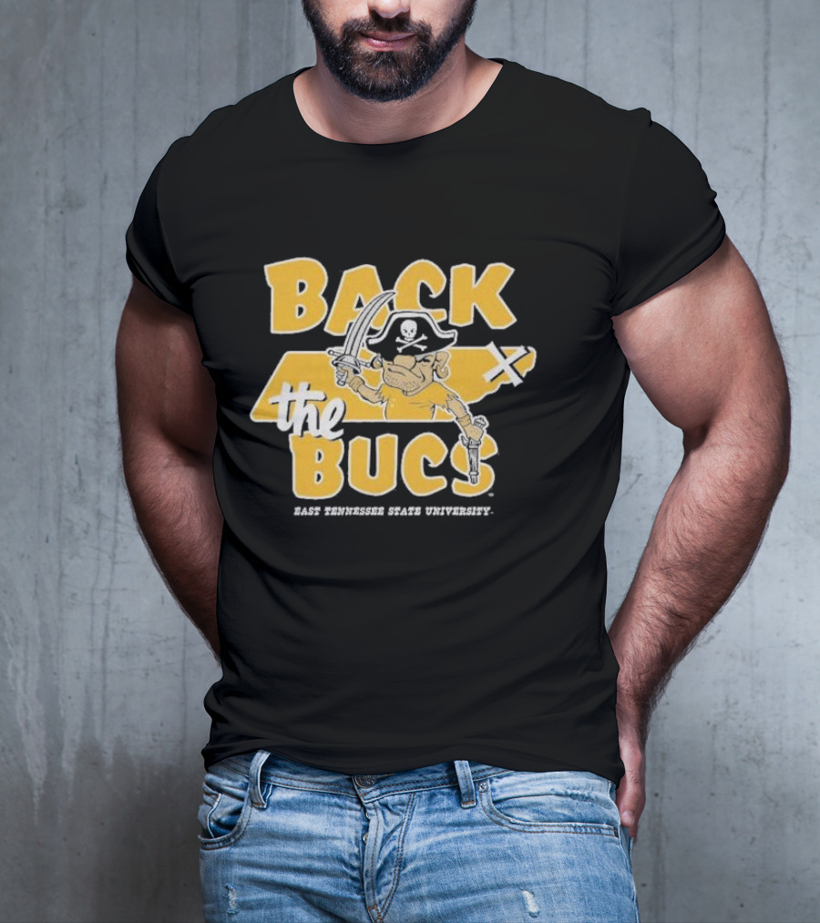 Back The Bucs East Tennessee State University Pirate T-Shirt