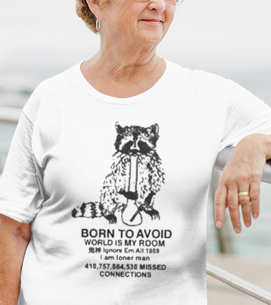 Born To Avoid Ignore Em All Am Loner Man 10,737,858 Kissed Connect Now T-Shirt