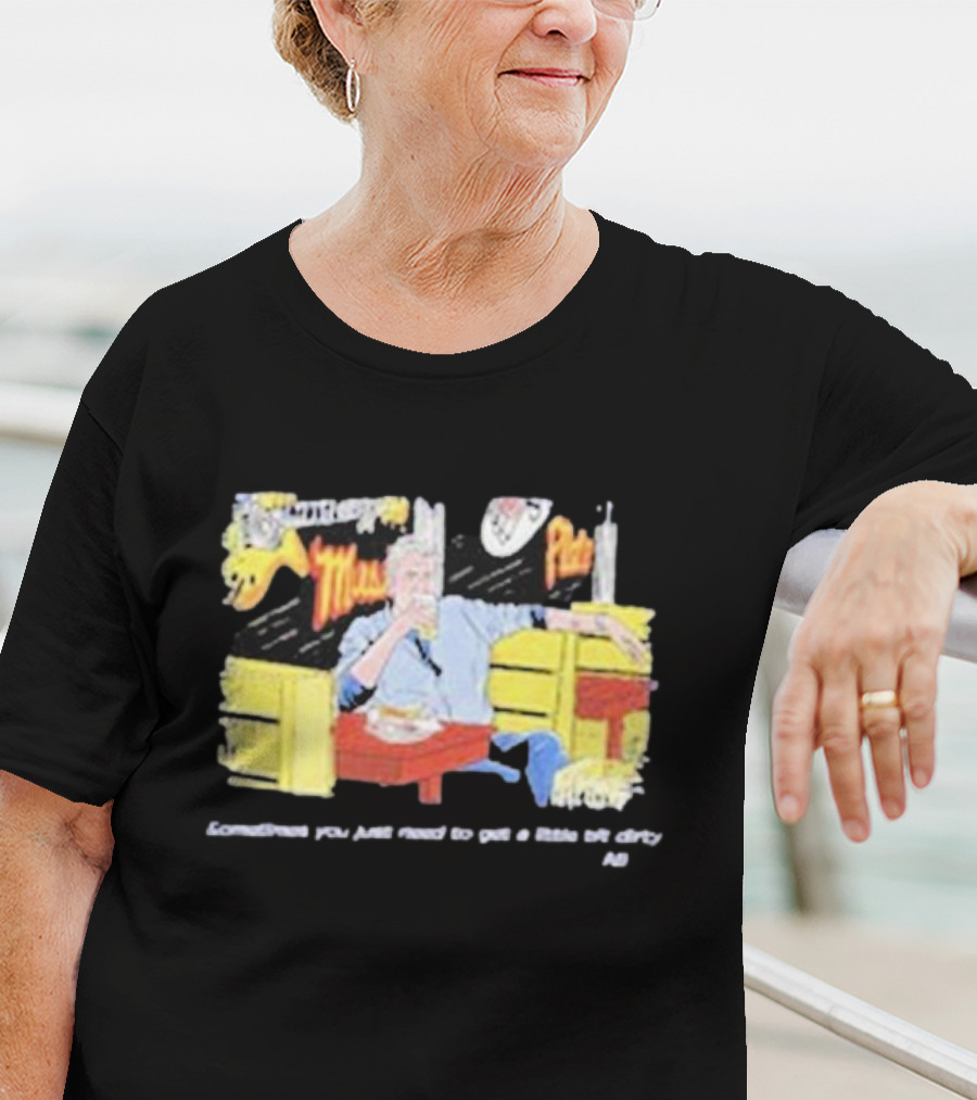 Fat Matt’s Rib Shack Sometimes You Just Need To Get A Little Bit Dirty AI T-Shirt