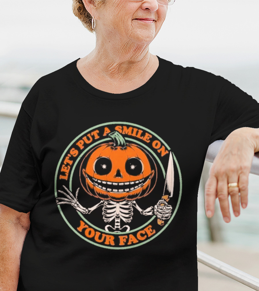 Let's Put A Smile On Your Face Pumpkin Skeleton Knife T-Shirt