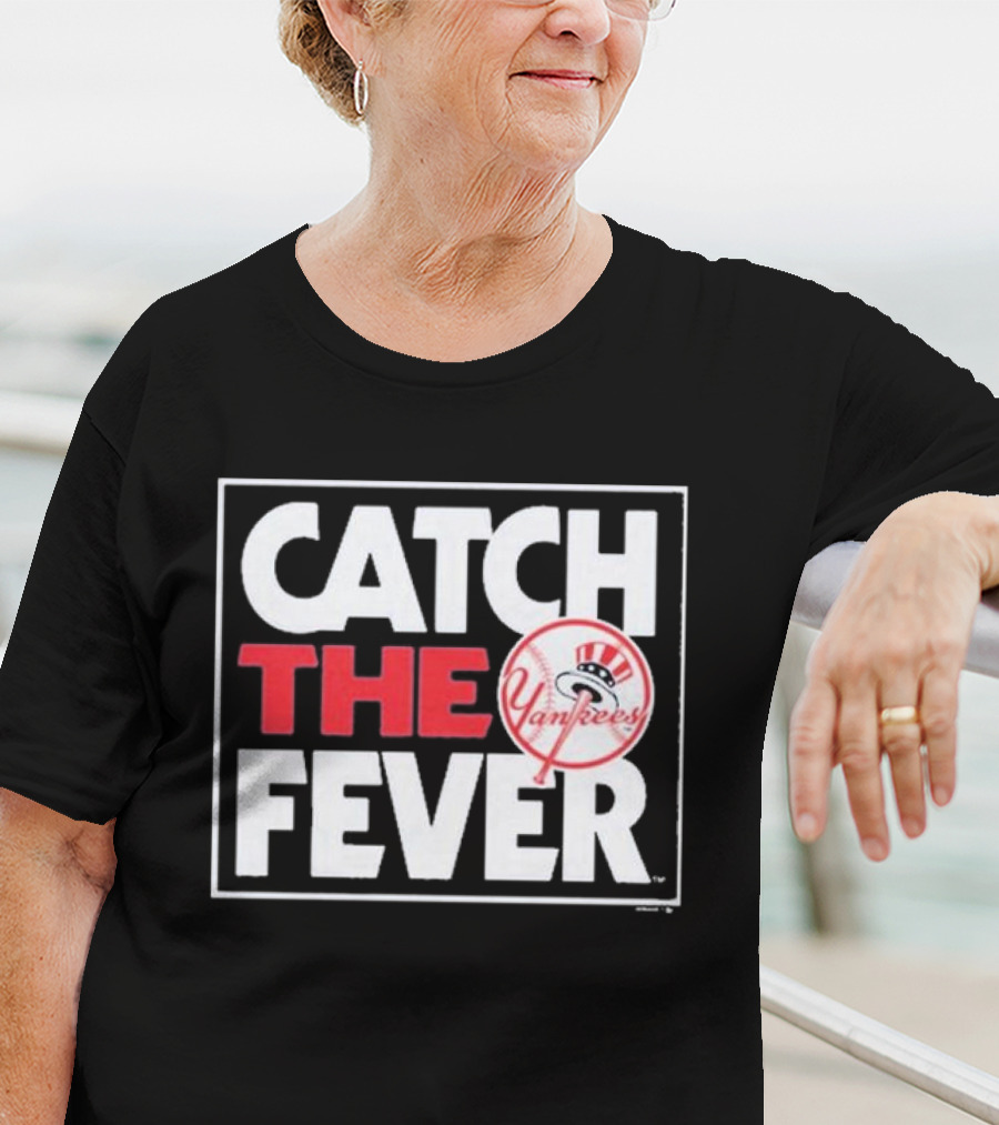 Catch The Fever New York Yankees T-Shirt