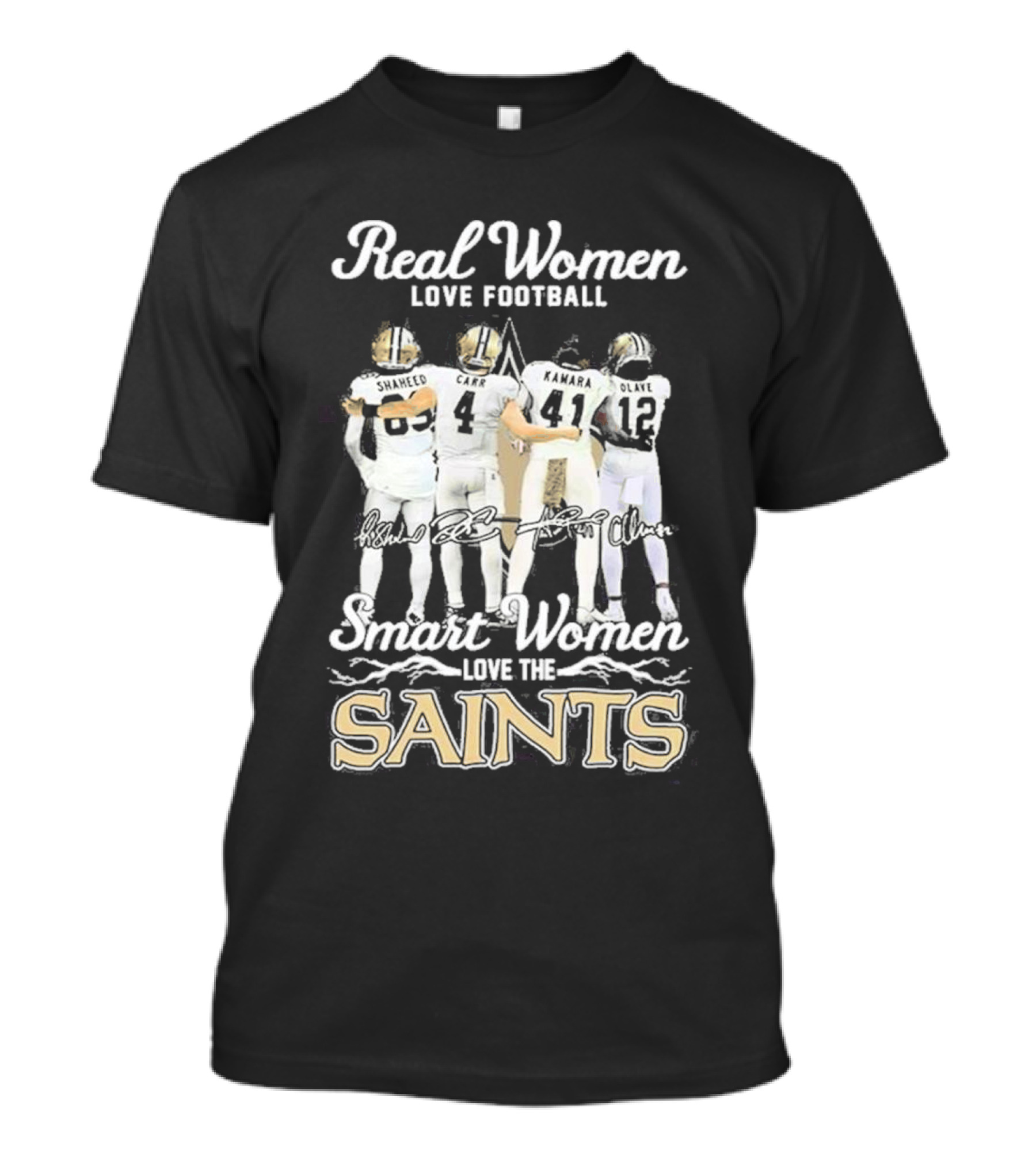 Real Women Love Football Smart Women Love The Saints Shaheed Carr Kamara Olave T-Shirt