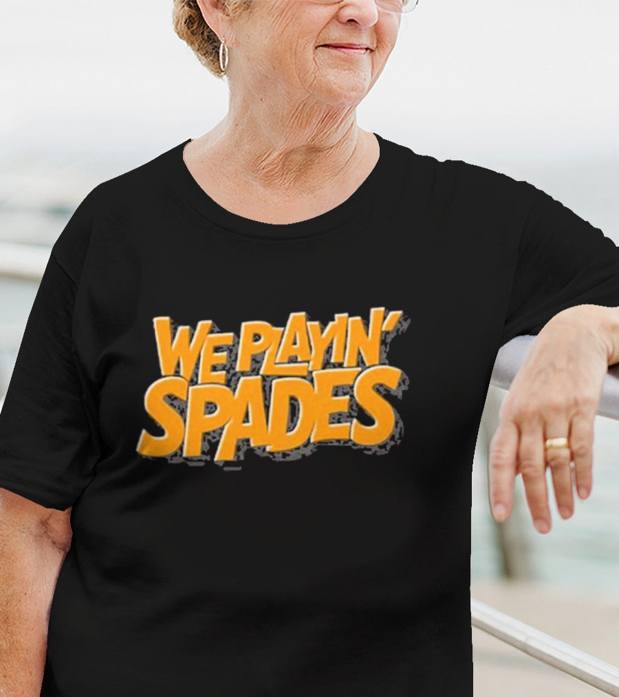 Wondery We Playin’ Spades Bold Retro Typography T-Shirt