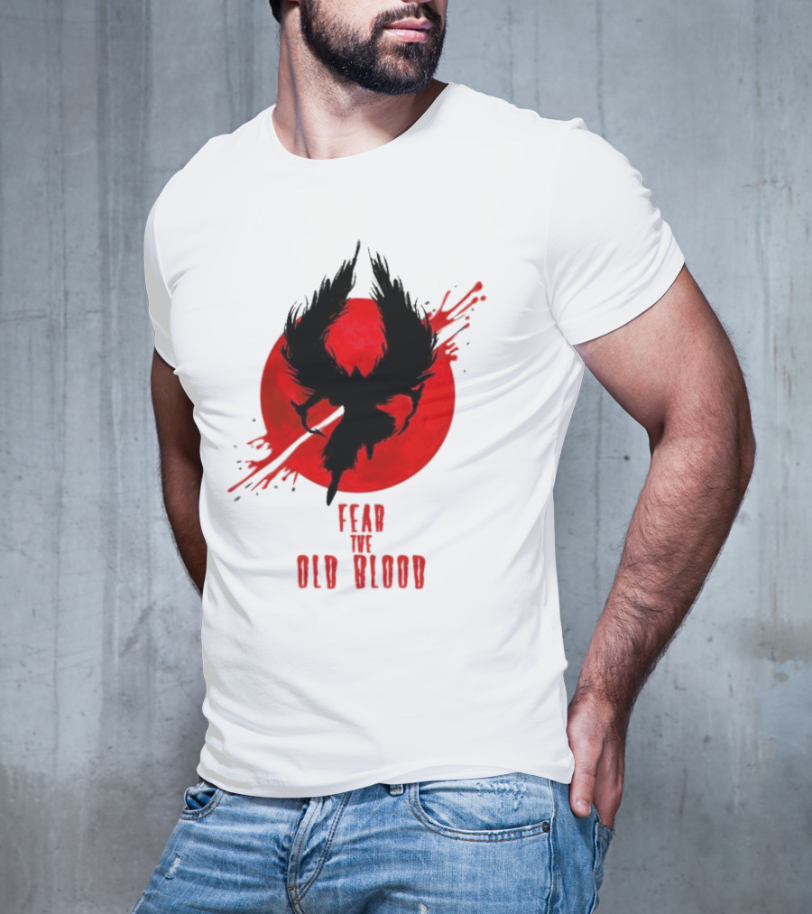 Fear The Old Blood Dark Souls Bloodborne Inspired T-Shirt