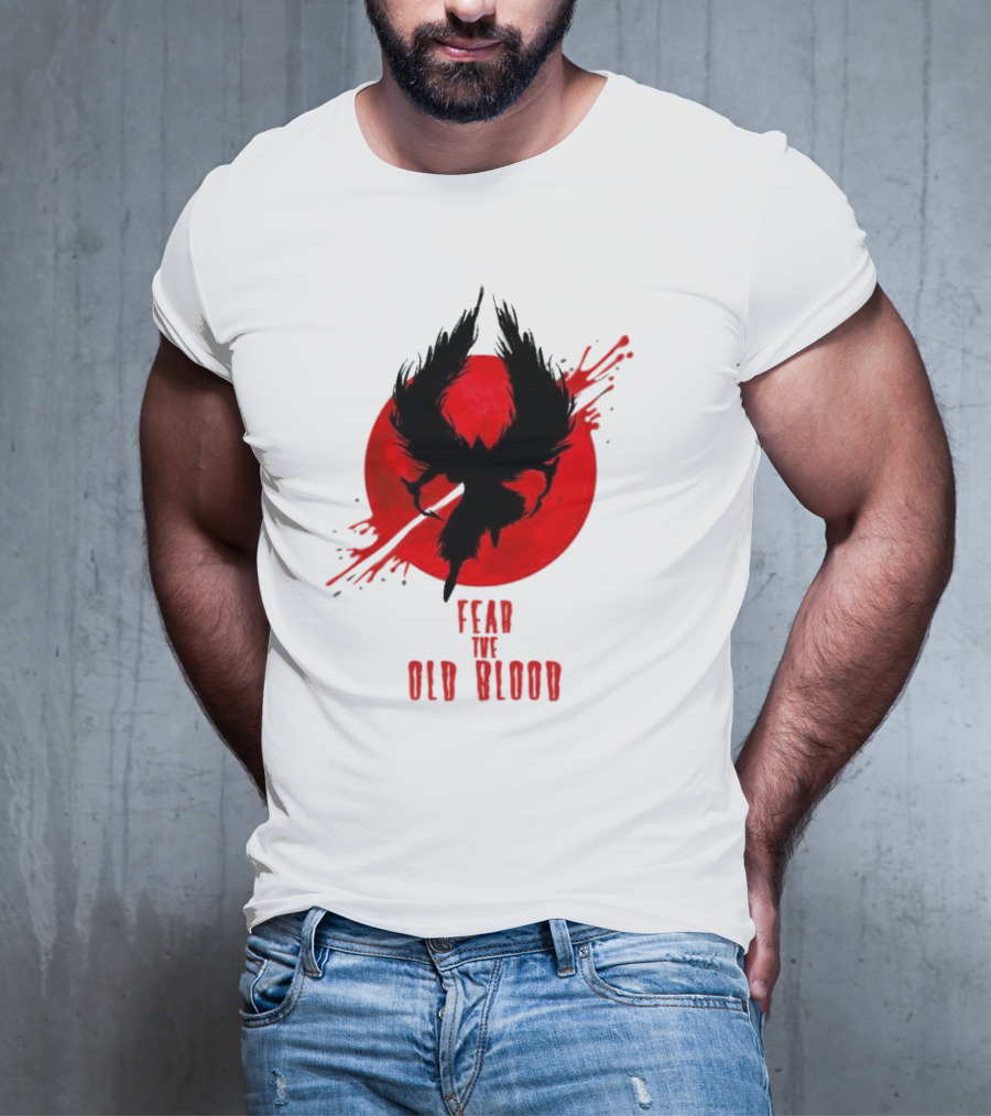 Fear The Old Blood Dark Souls Bloodborne Inspired T-Shirt