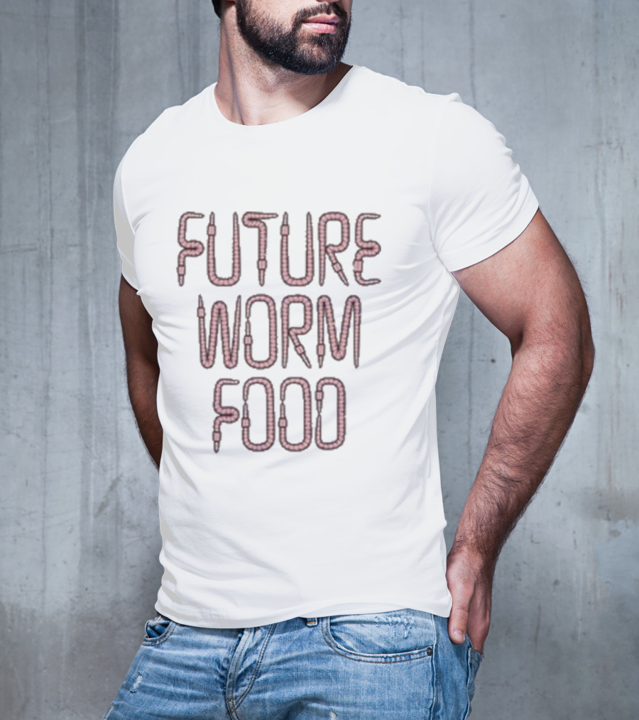 FUTURE WORM FOOD T-Shirt