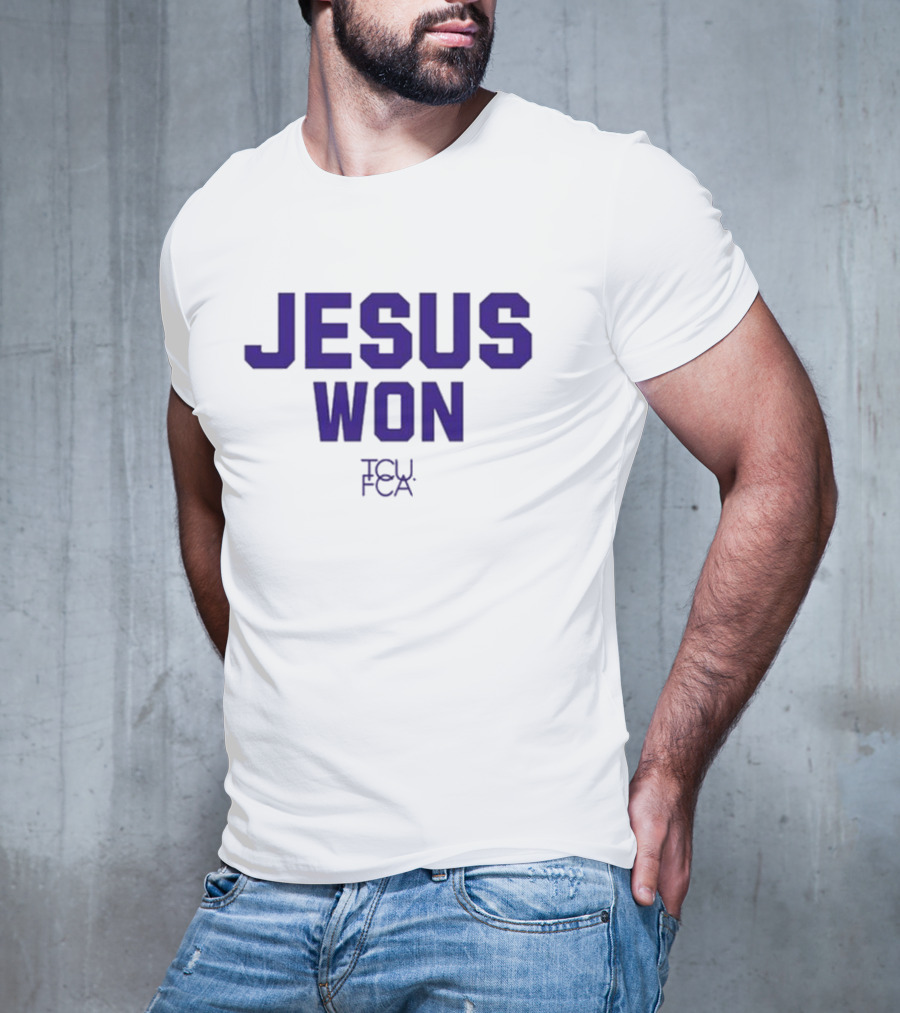Jesus Won TCU FCA Josh Hoover T-Shirt