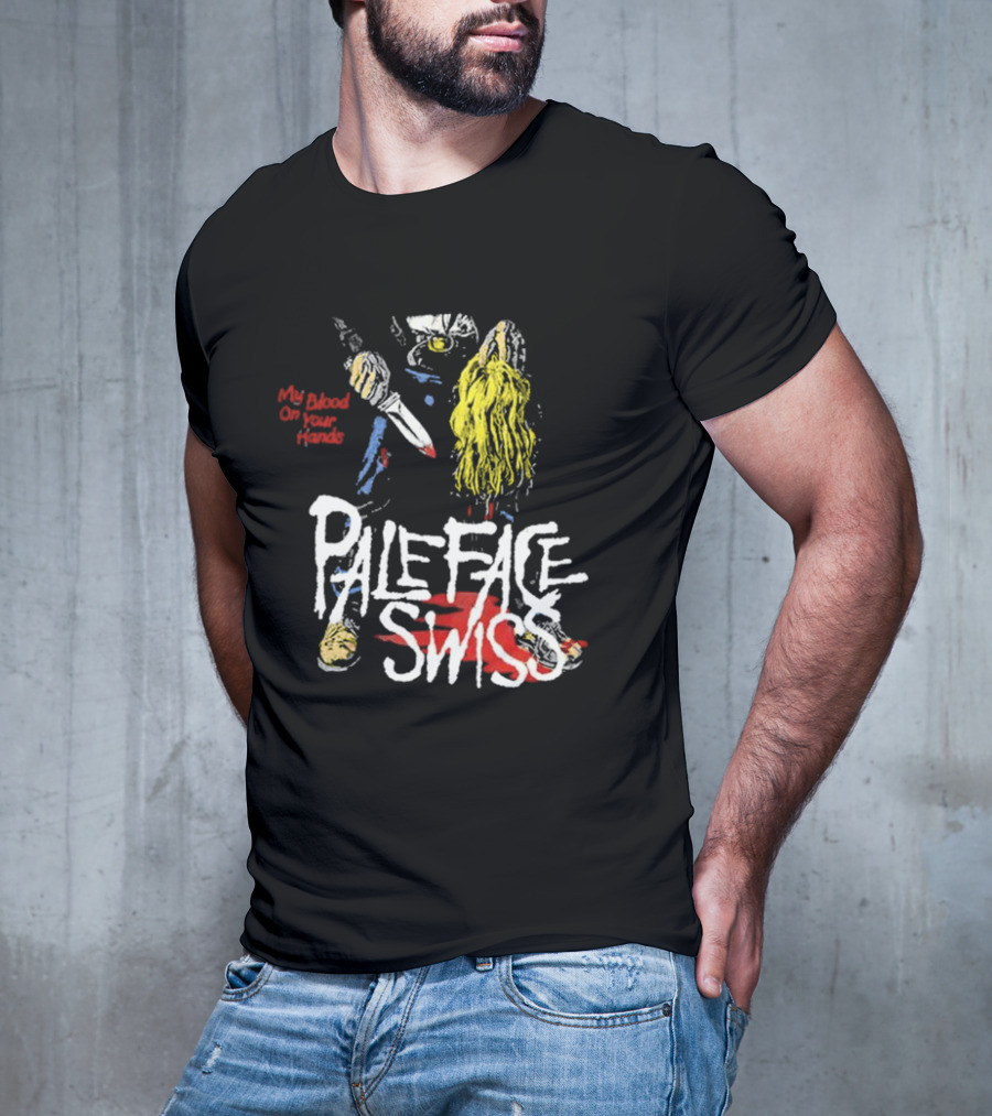 My Blood On Your Hands Pale Face Swiss T-Shirt