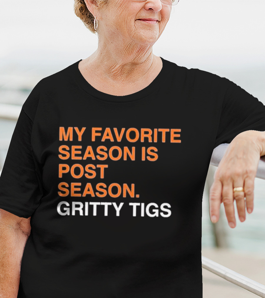 My Favorite Season Is Postseason Gritty Tigs T-Shirt
