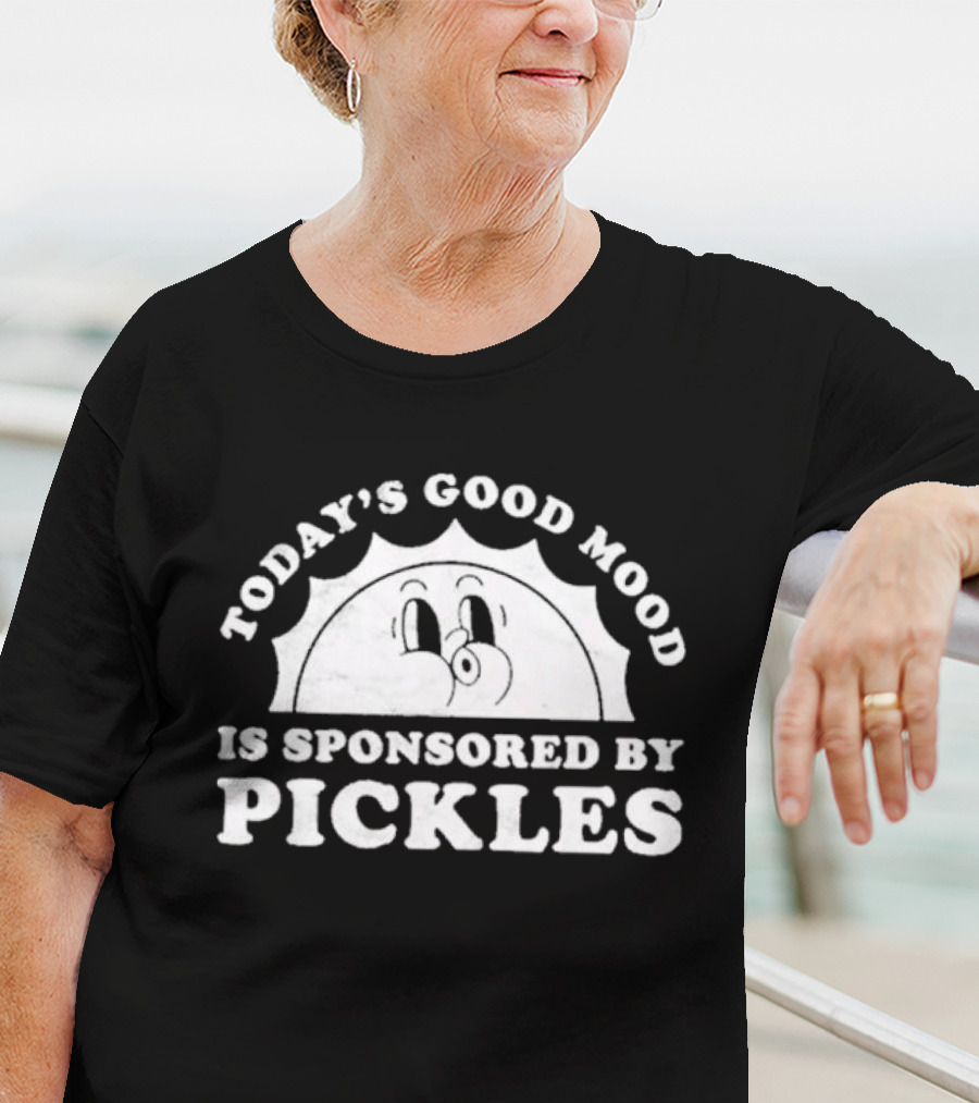 Today's Good Mood Is Sponsored By Pickles T-Shirt
