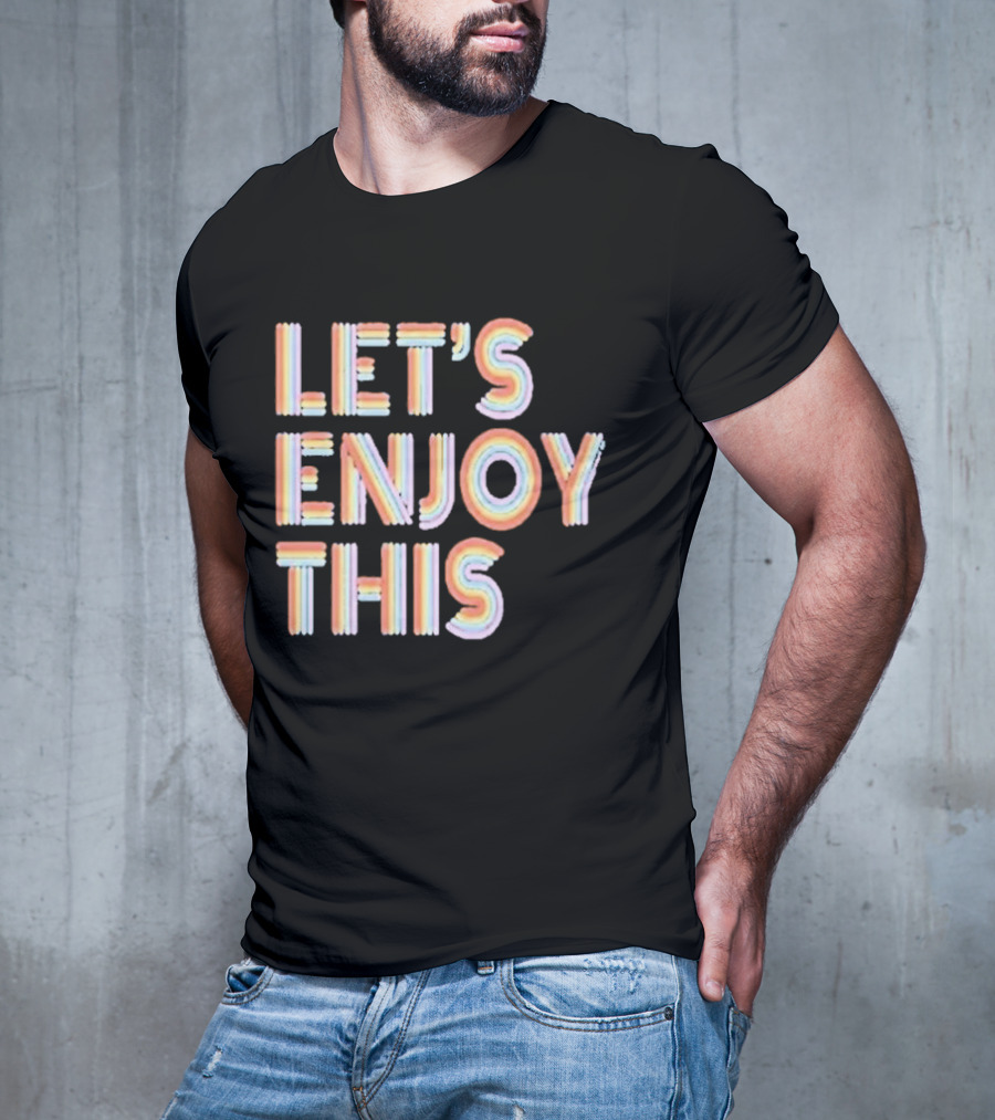 Vegas Matt Let's Enjoy This New Let's Enjoy This T-Shirt