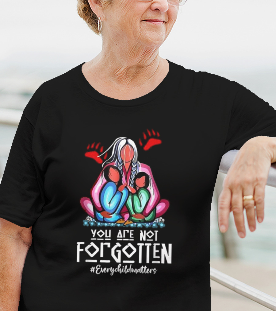 You Are Not Forgotten Every Child Matters Native American T-Shirt