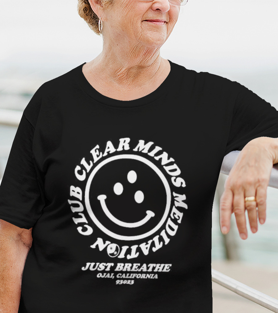 Club Clear Minds Meditation Just Breathe Smiley Ojai California 93023 T-Shirt