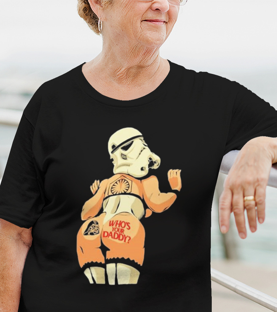 Girl A Stormtrooper Who's Your Daddy T-Shirt