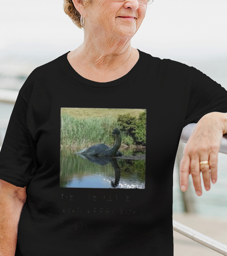 Scully’s Foxes Nessie Alive And Affecting Politics Loch Ness Monster Influence T-Shirt