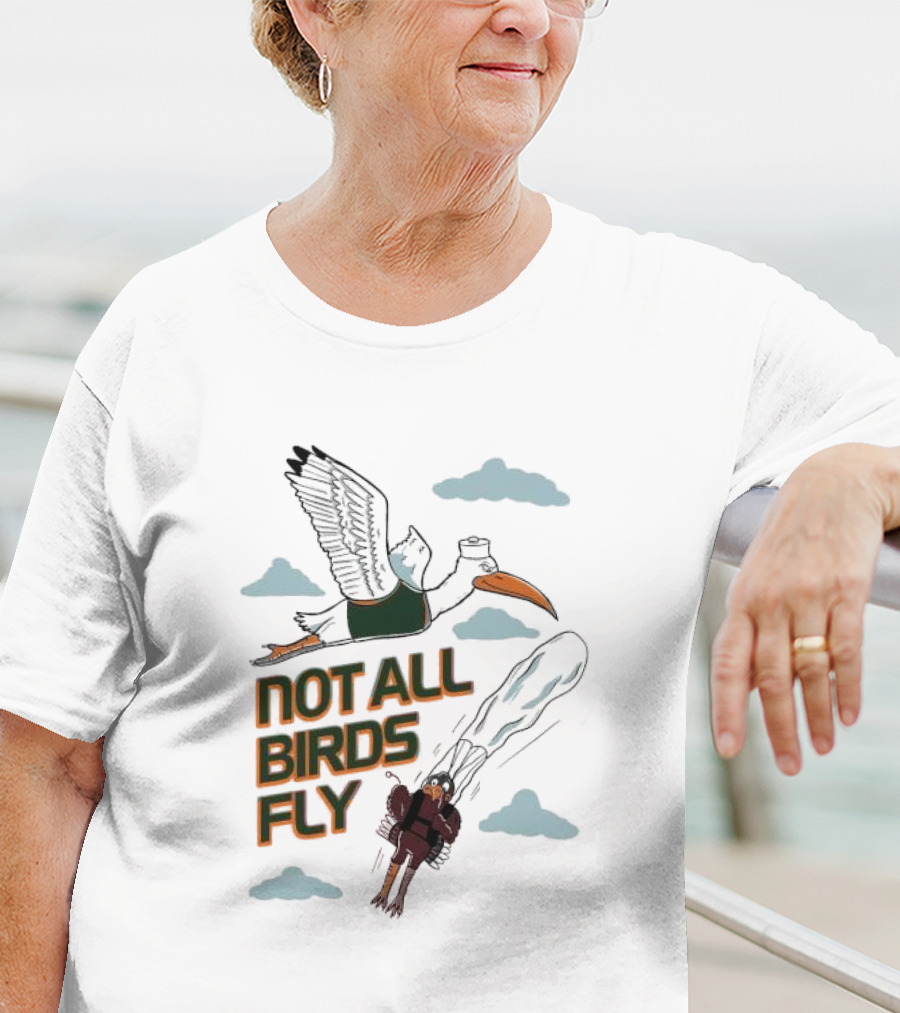 Not All Birds Fly Funny Illustration With Flying Bird And Clouds T-Shirt