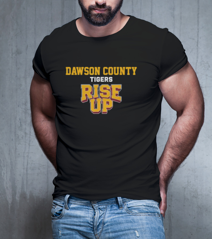 Dawson County Tigers Rise Up Bold School Spirit Motivational T-Shirt