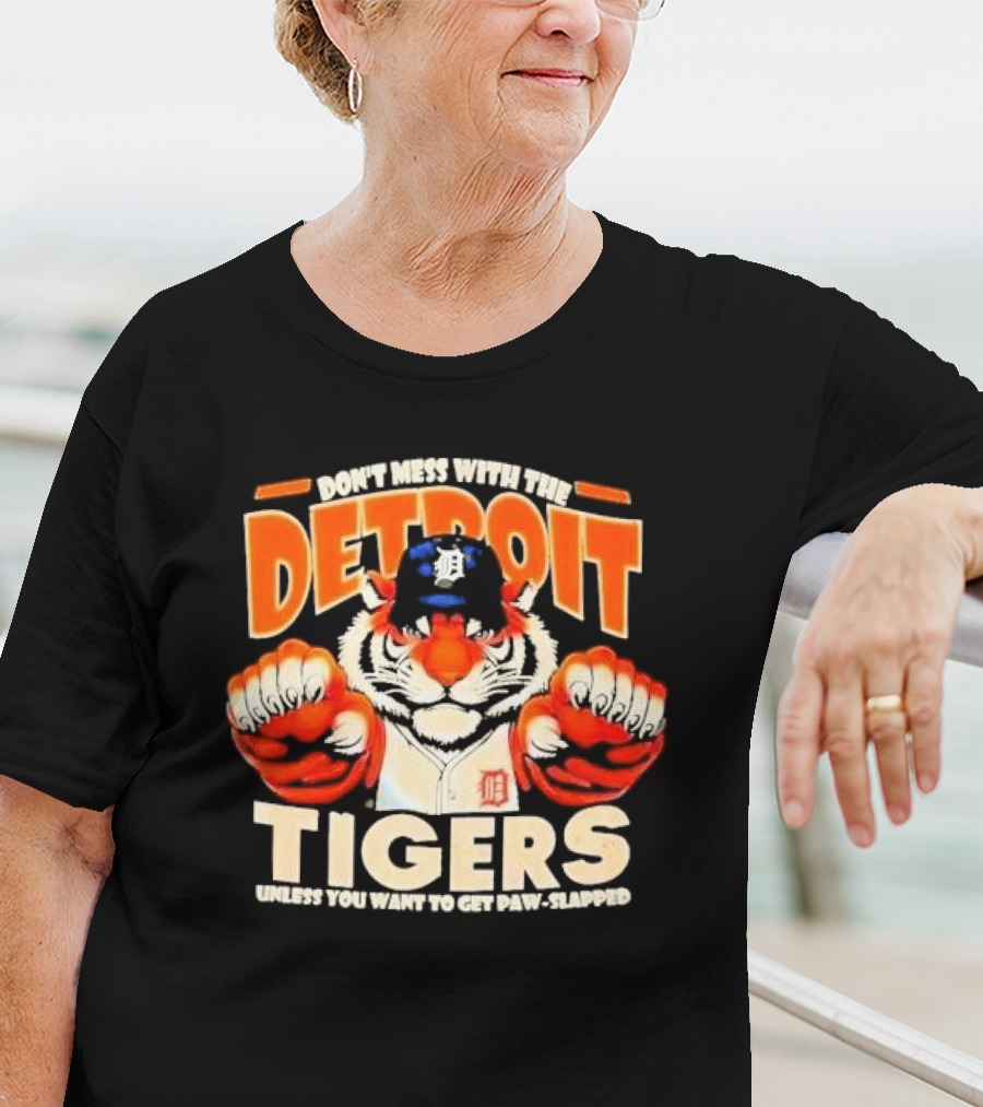 Don’t Mess With The Detroit Tigers Baseball Unless You Want To Get Paw-Slapped T-Shirt