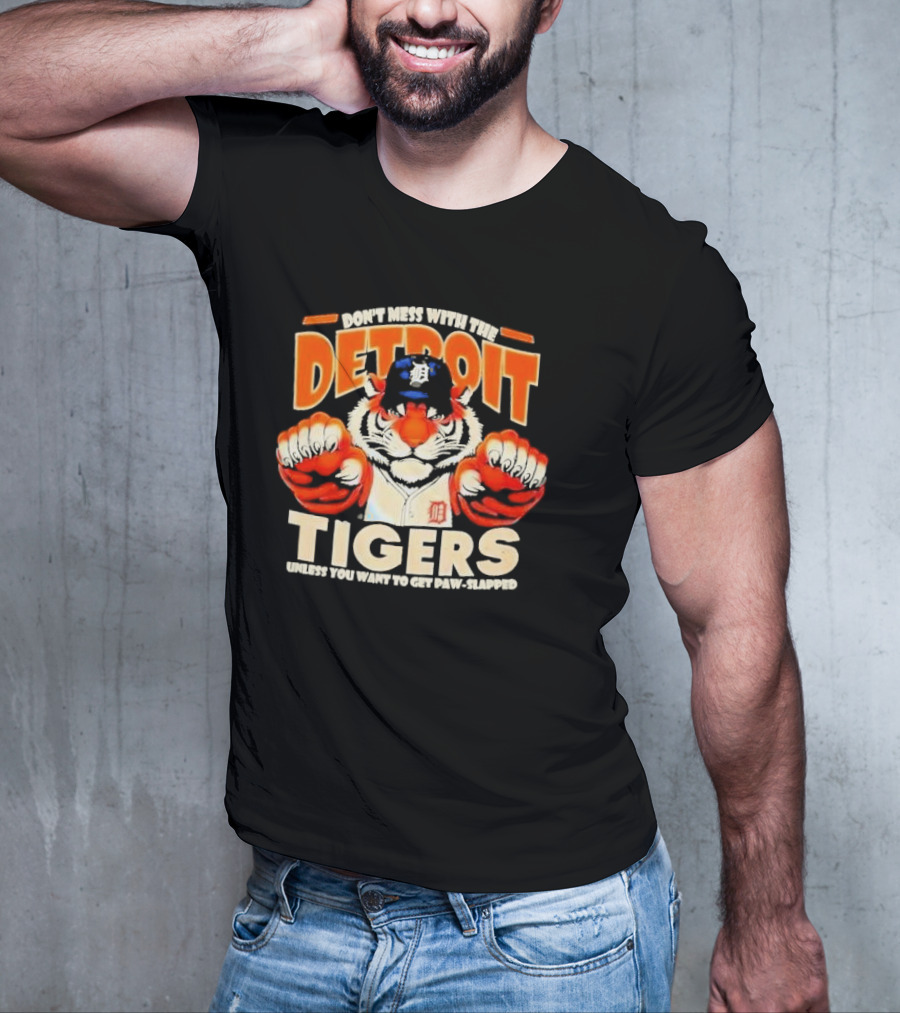 Don’t Mess With The Detroit Tigers Baseball Unless You Want To Get Paw-Slapped T-Shirt