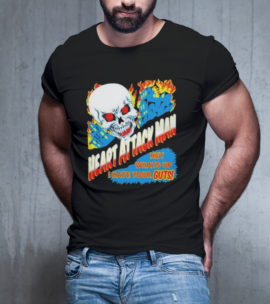Heart Attack Man Hey Whats Up I Hate Your Guts Flaming Skull And Fiery Comic Book Style Buildings T-Shirt