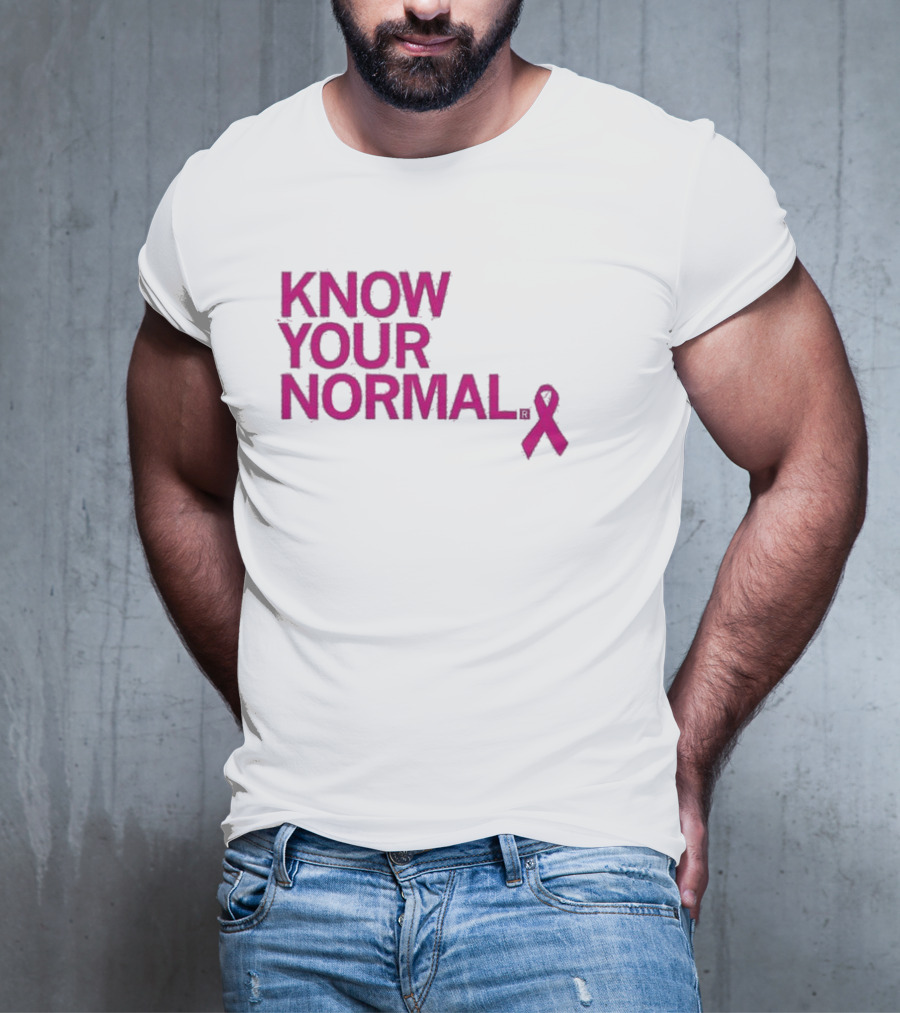 Know Your Normal Breast Cancer Awareness Pink T-Shirt