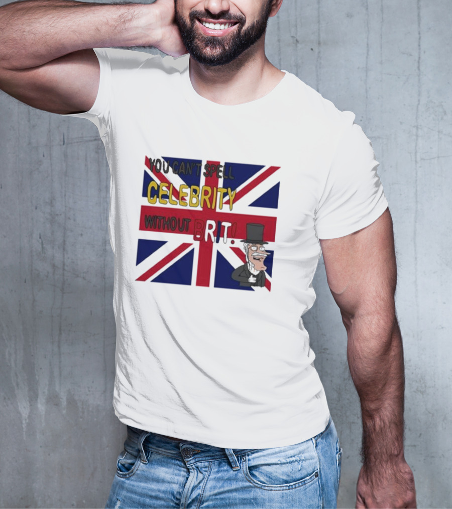 You Can't Spell Celebrity Without Brit Union Jack Gentleman T-Shirt