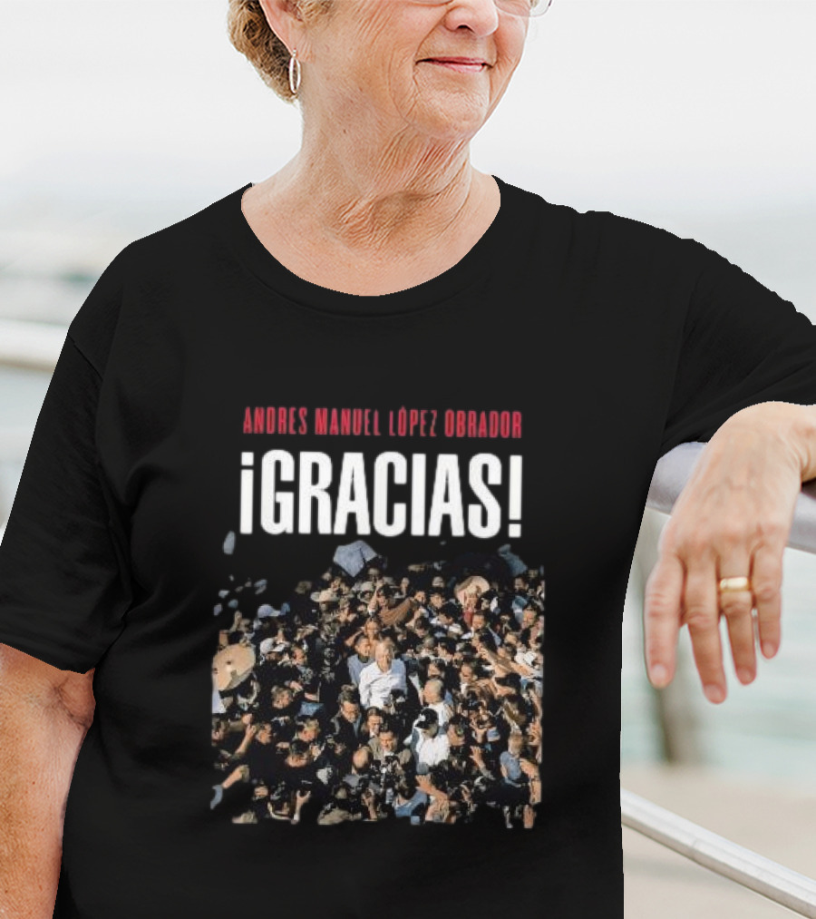 ANDRES MANUEL LOPEZ OBRADOR ¡GRACIAS T-Shirt