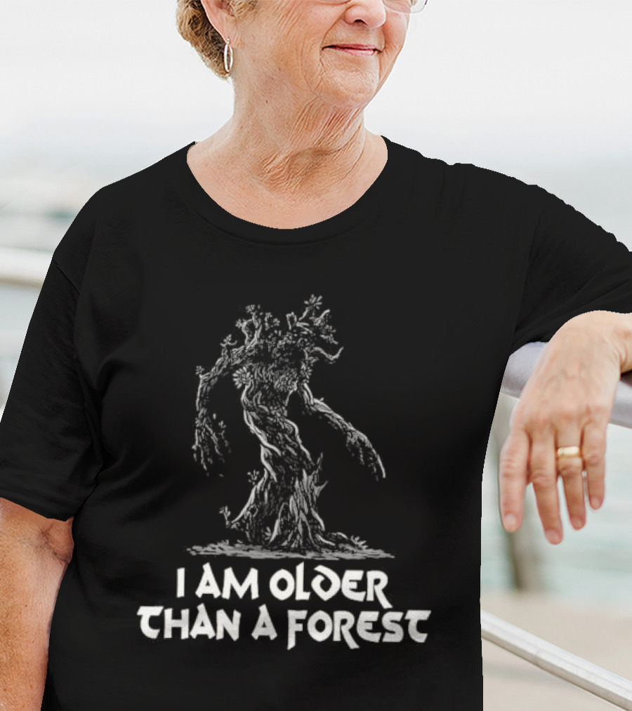 I Am Older Than A Forest Tolkien Movies Tree T-Shirt