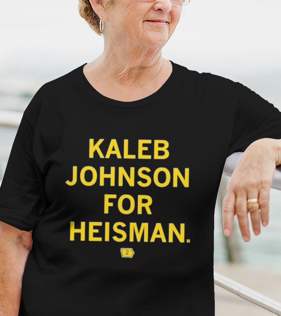 Kaleb Johnson For Heisman Iowa Football Number 2 Campaign T-Shirt