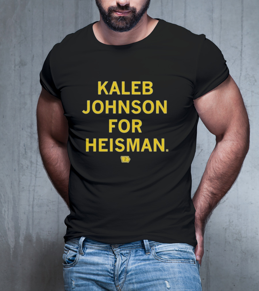 Kaleb Johnson For Heisman Iowa Football Number 2 Campaign T-Shirt