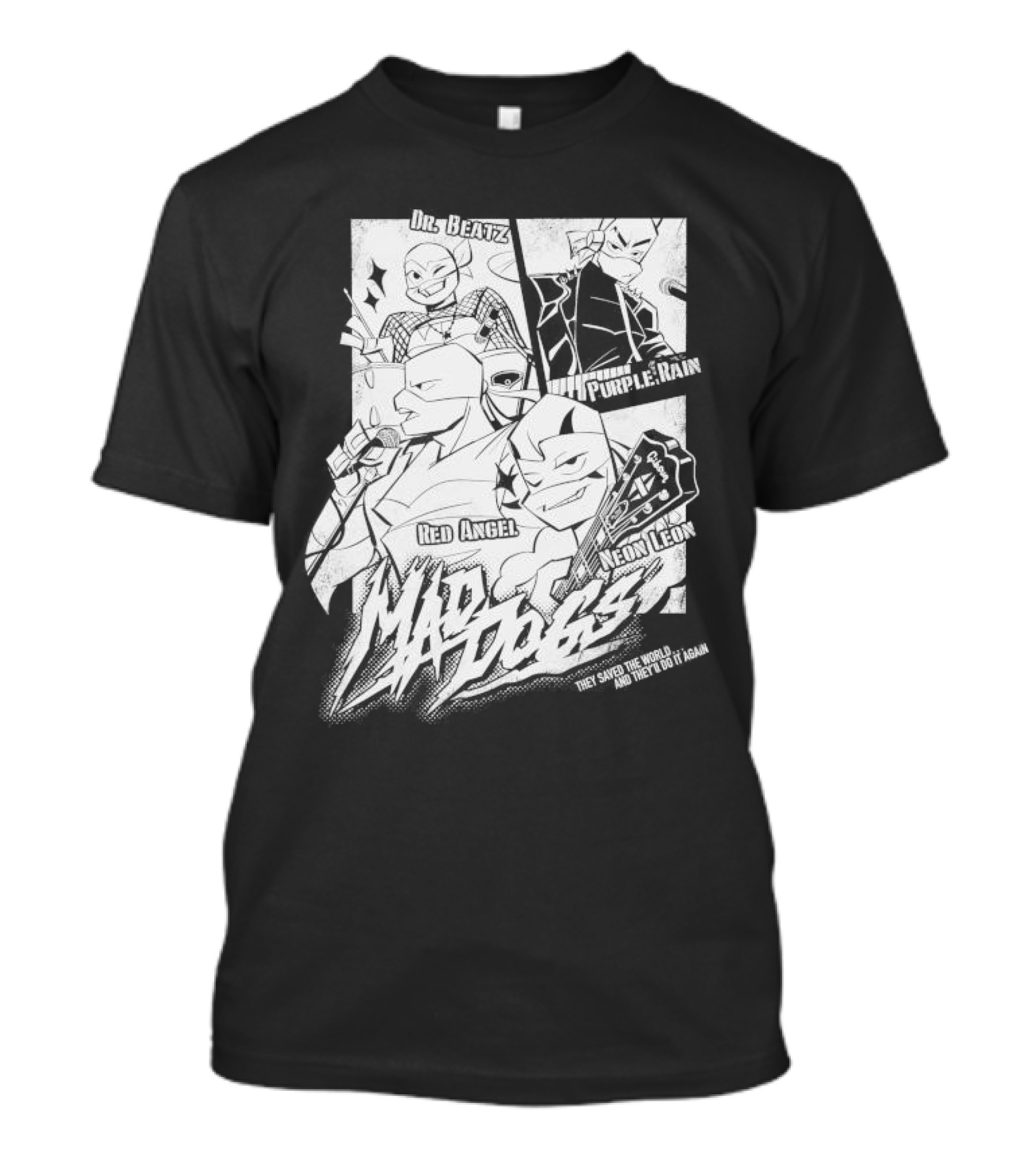 Mad Dogs Dr Beatz Purple Rain Red Angel Neon Leon They Saved The World And They’ll Do It Again T-Shirt