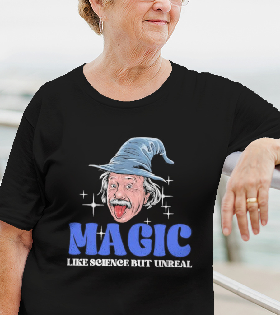 Magic Like Science But Unreal Einstein Wizard Hat Stars T-Shirt