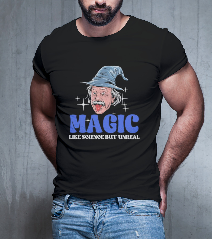 Magic Like Science But Unreal Einstein Wizard Hat Stars T-Shirt