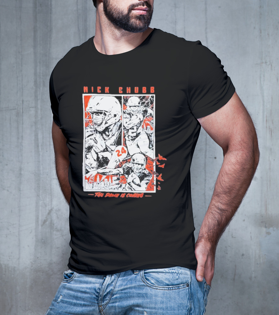 Nick Chubb 24 The Dawn Is Coming T-Shirt
