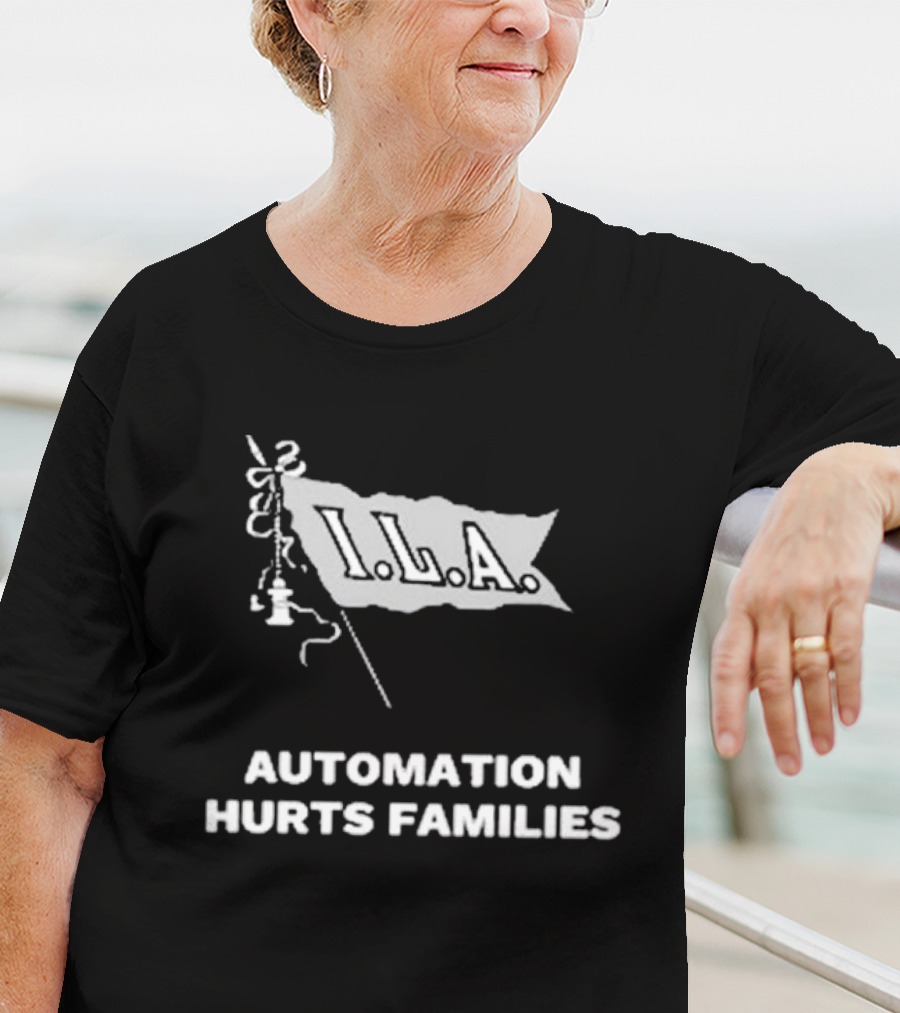 I.L.A. Automation Hurts Families Flag T-Shirt