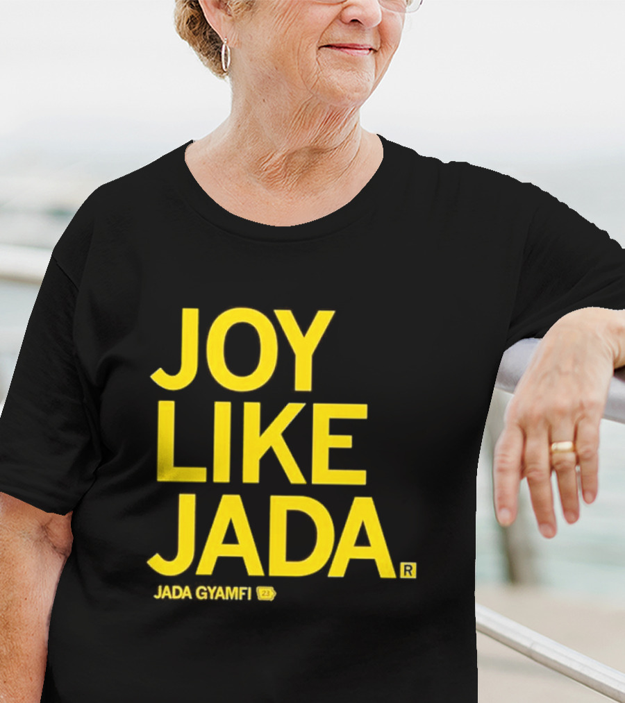 Joy Like Jada Jada Gyamfi ZL T-Shirt