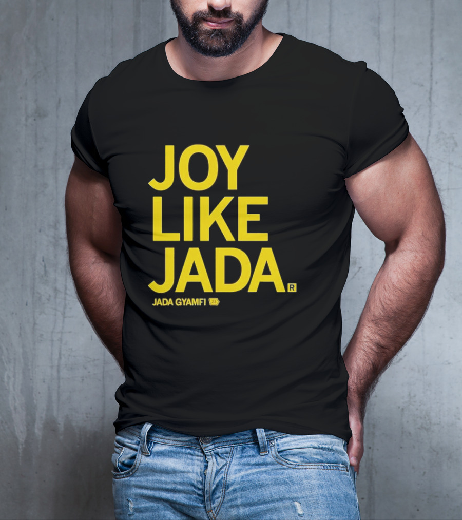 Joy Like Jada Jada Gyamfi ZL T-Shirt