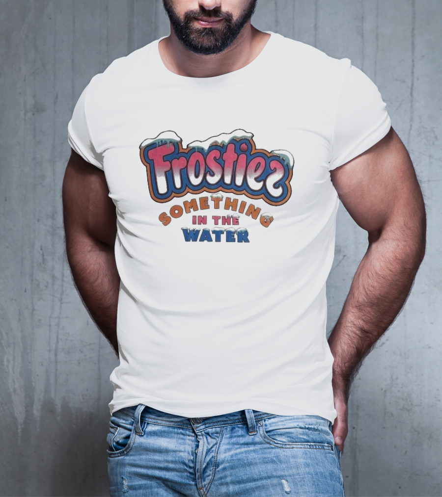 Frostiez Something In The Water T-Shirt