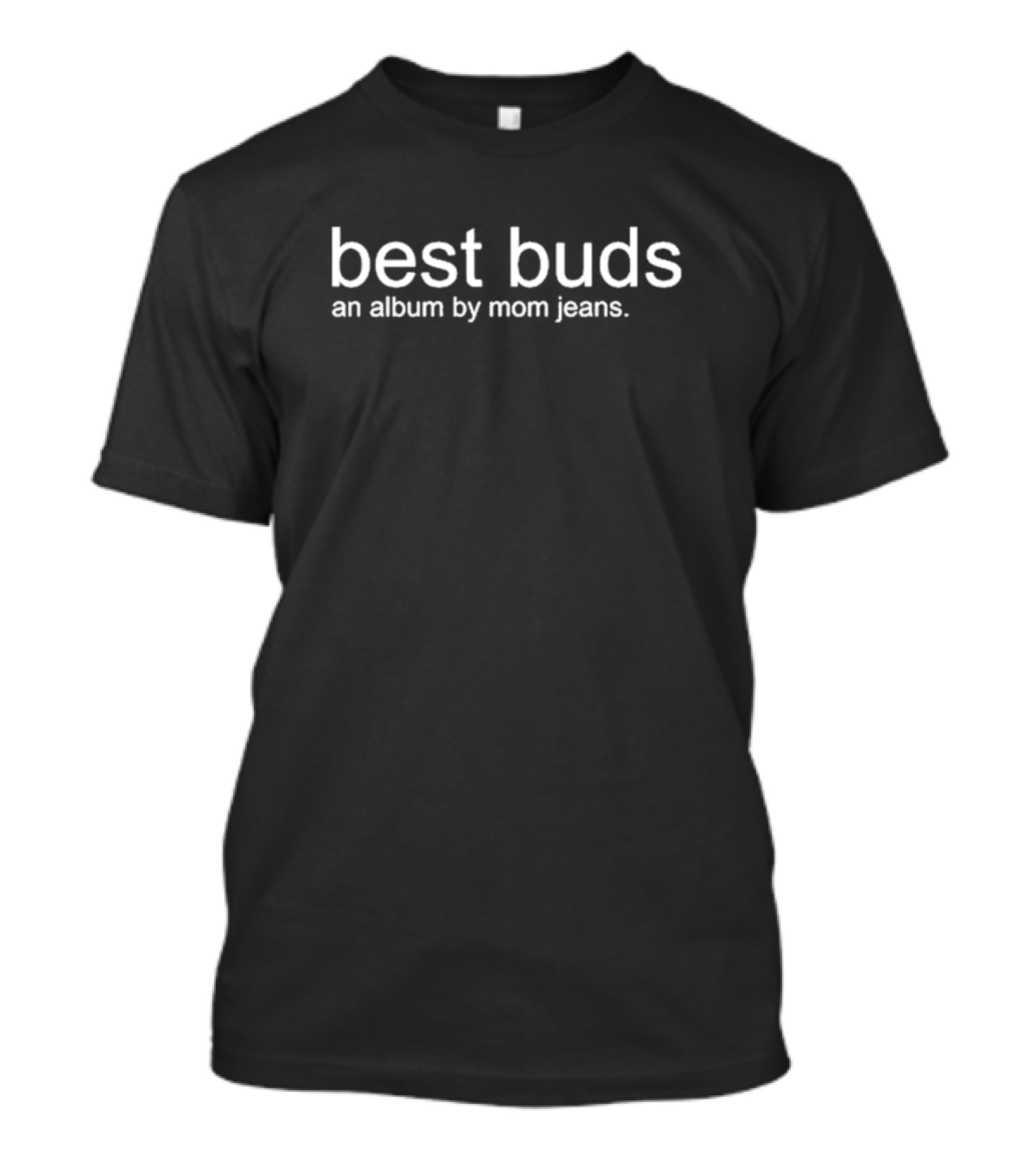 Best Buds An Album By Mom Jeans T-Shirt