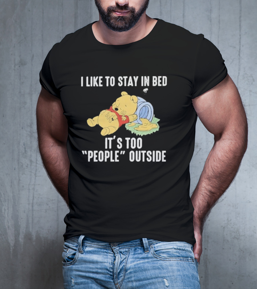 I Like To Stay In Bed It’s Too Peopley Outside With Sleeping Bear In Red T-Shirt