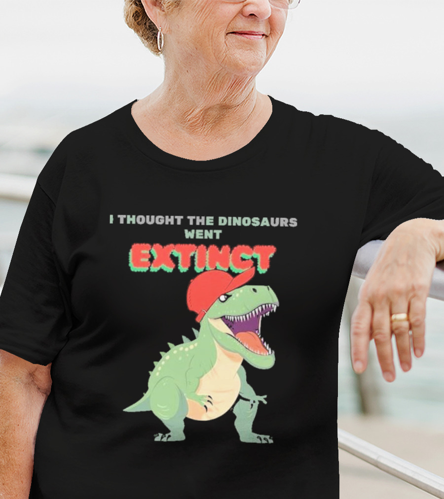 I Thought The Dinosaurs Went Extinct Funny T-Rex With Red Cap T-Shirt