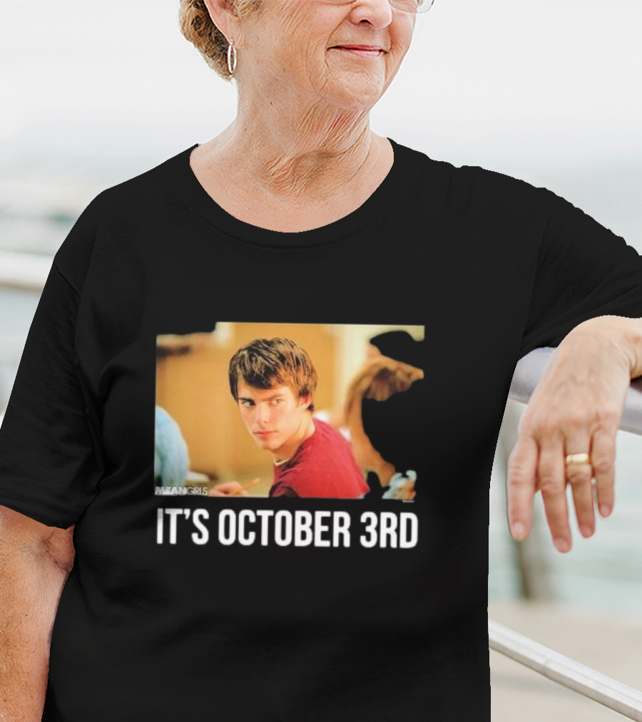 Mean Girls It's October 3rd Meme Aaron Samuels Cady Heron T-Shirt