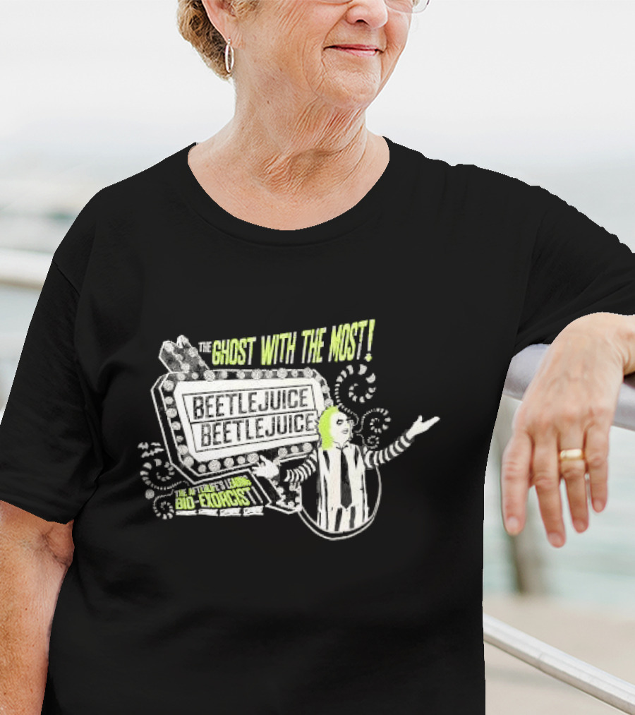 The Ghost With The Most Beetlejuice Bio-Exorcist Beetlejuice Beetlejuice T-Shirt