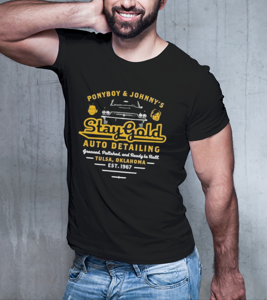 Ponyboy And Johnny’s Stay Gold Auto Detailing Greased Polished And Ready To Roll Tulsa Oklahoma Est 1967 Classic Car Service T-Shirt
