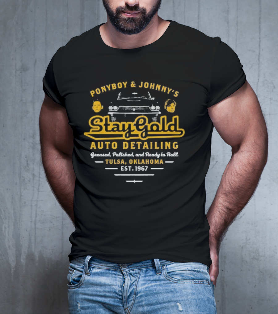 Ponyboy And Johnny’s Stay Gold Auto Detailing Greased Polished And Ready To Roll Tulsa Oklahoma Est 1967 Classic Car Service T-Shirt