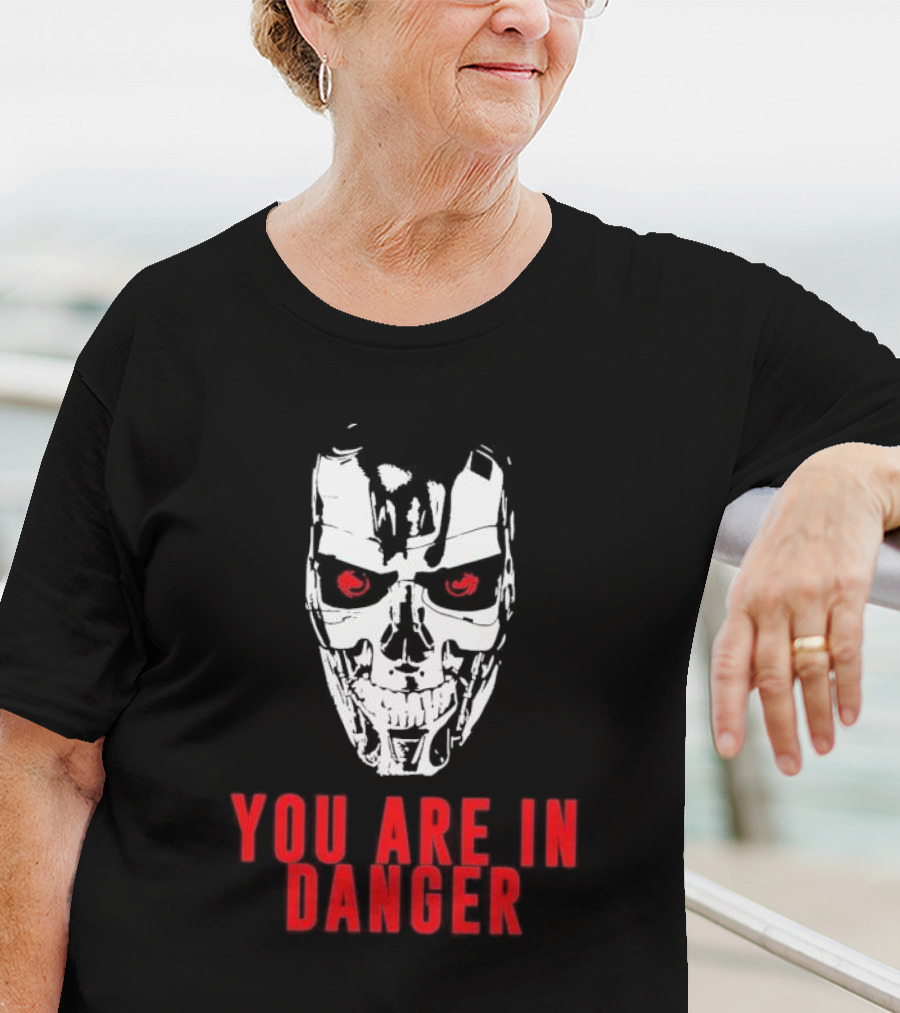 Terminator You Are In Danger Cybernetic Skull Warning T-Shirt