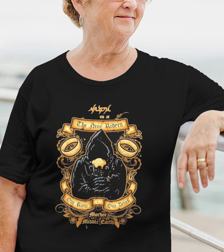 Nazgul At The Nine Riders One King One Drink Mordor Middle Earth T-Shirt